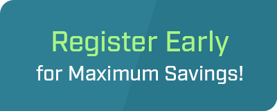 Register Early For Maximum Savings